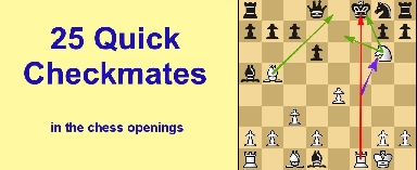 25 Quick checkmates